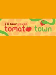 I'll Take You to Tomato Town
