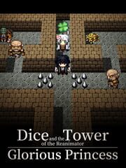 Dice and the Tower of the Reanimator: Glorious Princess cover