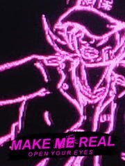 Make Me Real