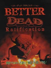 The Better Dead Ratification cover