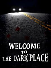 Welcome to the Dark Place
