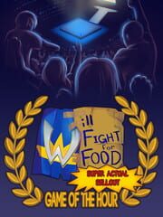 Will Fight for Food: Super Actual Sellout: Game of the Hour