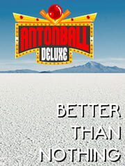 Antonball Deluxe: Better Than Nothing
