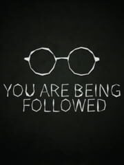 You Are Being Followed