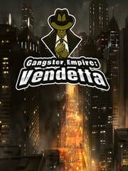 Gangster Empire: Vendetta cover