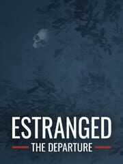 Estranged: The Departure