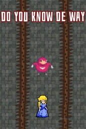 Do you know de way