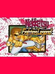 Nekketsu Kakutou Densetsu