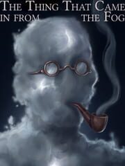 Fallen London: The Thing That Came in from the Fog