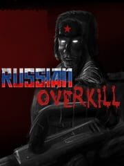 Russian Overkill