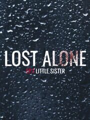 Lost Alone EP.1: Little Sister