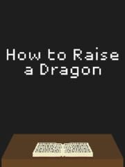 How to Raise a Dragon