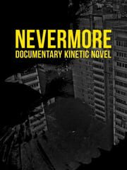 Nevermore: Documentary Kinetic Novel cover