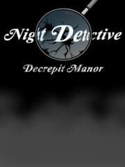 Night Detective: Decrepit Manor cover