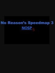 NoReason's Speedmaps 3