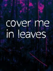 10mg: Cover Me In Leaves