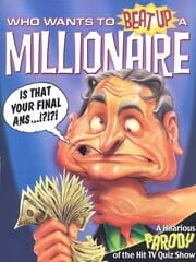 Who Wants to Beat Up a Millionaire