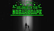 Welcome to the Dreamscape