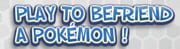 Play to Befriend a Pokémon! cover