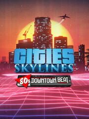 Cities: Skylines - 80's Downtown Beat cover