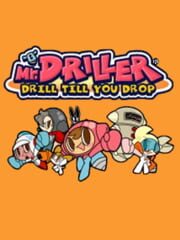 Mr. DRILLER: Drill Till You Drop