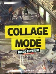 Disco Elysium: The Final Cut - Collage Mode cover