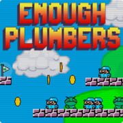 Enough Plumbers