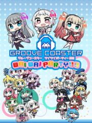 GROOVE COASTER WAI WAI PARTY!!!!