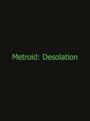Metroid: Desolation