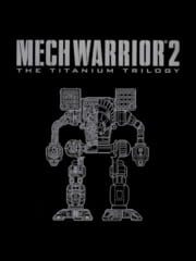 MechWarrior 2: The Titanium Trilogy