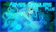 ABYSS CRAWLERS plus