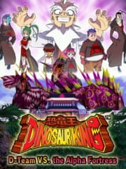 Dinosaur King: D-Team vs the Alpha Fortress cover