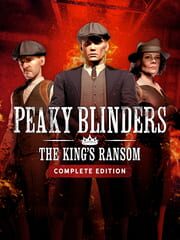 Peaky Blinders: The King's Ransom - Complete Edition cover