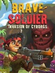 Brave Soldier: Invasion of Cyborgs cover