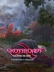 Crossroads: Escaping the Dark - Collector's Edition cover