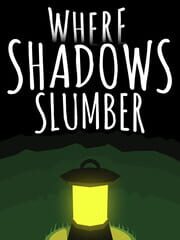 Where Shadows Slumber