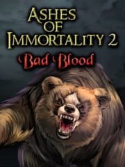 Ashes of Immortality II: Bad Blood cover