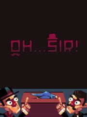 Oh...Sir! Prototype