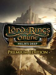 The Lord of the Rings Online: Helm’s Deep - Premium Edition cover