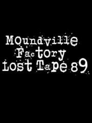 Moundville Factory Lost Tape 89