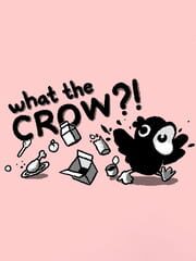 What the Crow?!