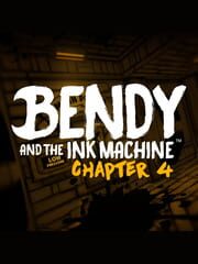 Bendy and the Ink Machine: Chapter Four cover