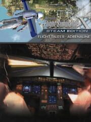 Microsoft Flight Simulator X: Steam Edition - Flight Tales II: Adrenaline cover