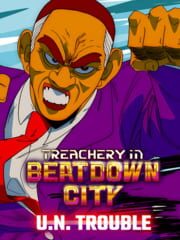Treachery in Beatdown City: U.N. Trouble cover