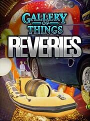 Gallery of Things: Reveries cover