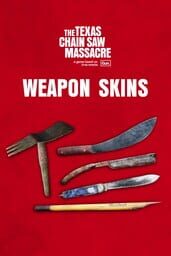The Texas Chain Saw Massacre: Weapon Skin Variants cover