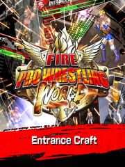 Fire Pro Wrestling World: Entrance Craft cover