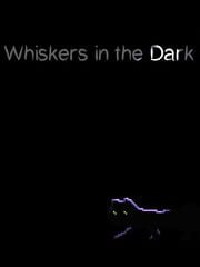 Whiskers in the Dark