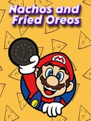 Nachos and Fried Oreos