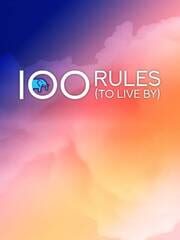 100 Rules (To Live By)